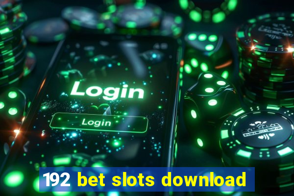 192 bet slots download